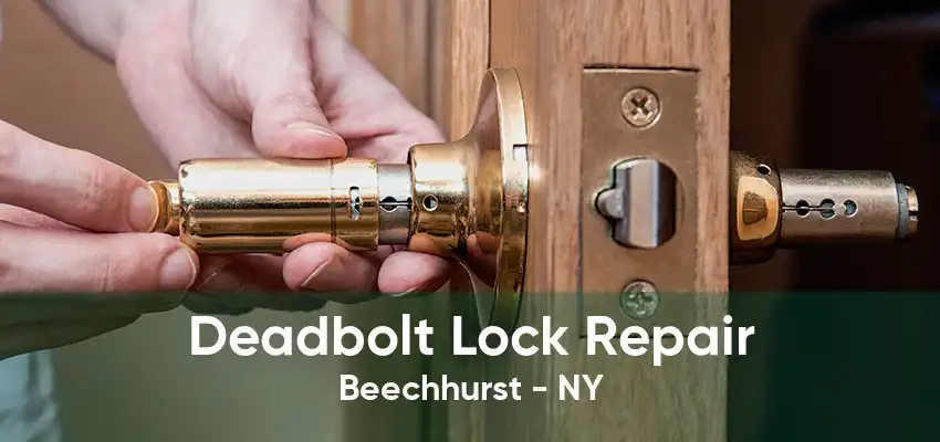 Deadbolt Lock Repair Beechhurst - NY