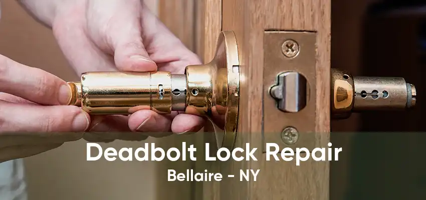 Deadbolt Lock Repair Bellaire - NY