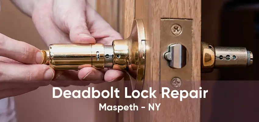 Deadbolt Lock Repair Maspeth - NY