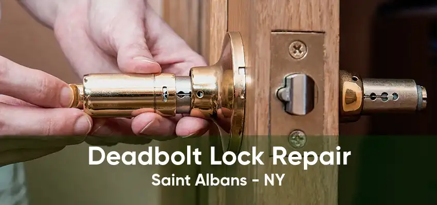 Deadbolt Lock Repair Saint Albans - NY