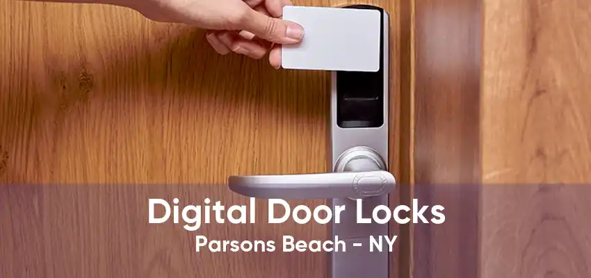 Digital Door Locks Parsons Beach - NY