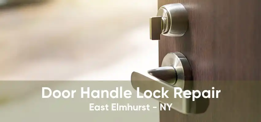 Door Handle Lock Repair East Elmhurst - NY