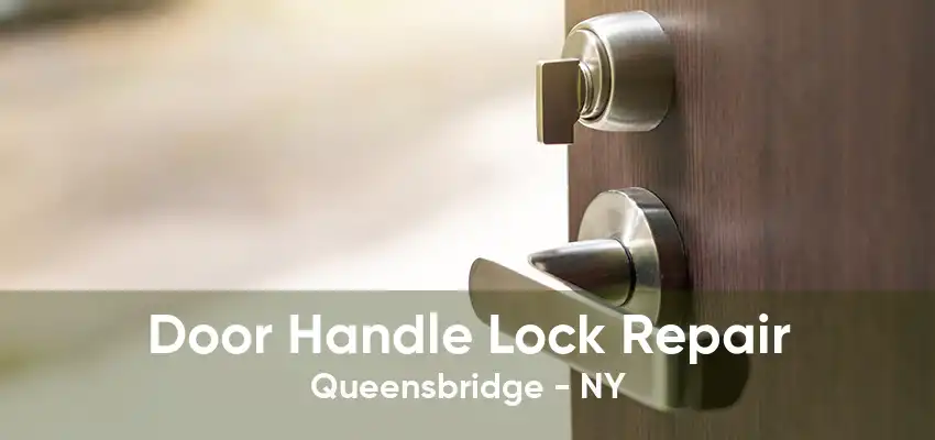 Door Handle Lock Repair Queensbridge - NY