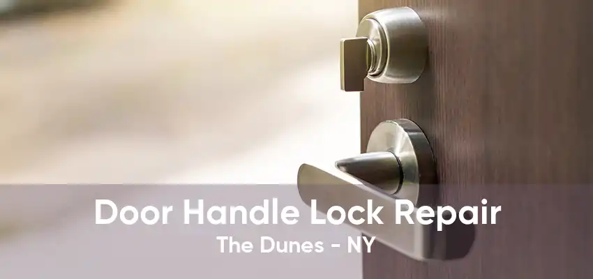 Door Handle Lock Repair The Dunes - NY