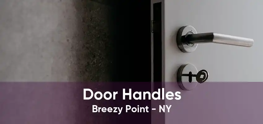 Door Handles Breezy Point - NY