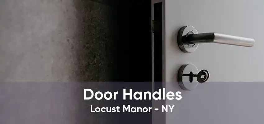 Door Handles Locust Manor - NY