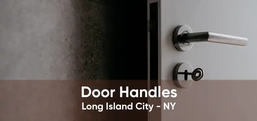 Door Handles Long Island City - NY