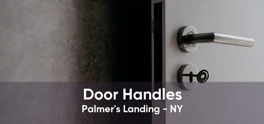 Door Handles Palmer's Landing - NY