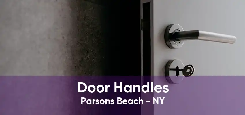 Door Handles Parsons Beach - NY
