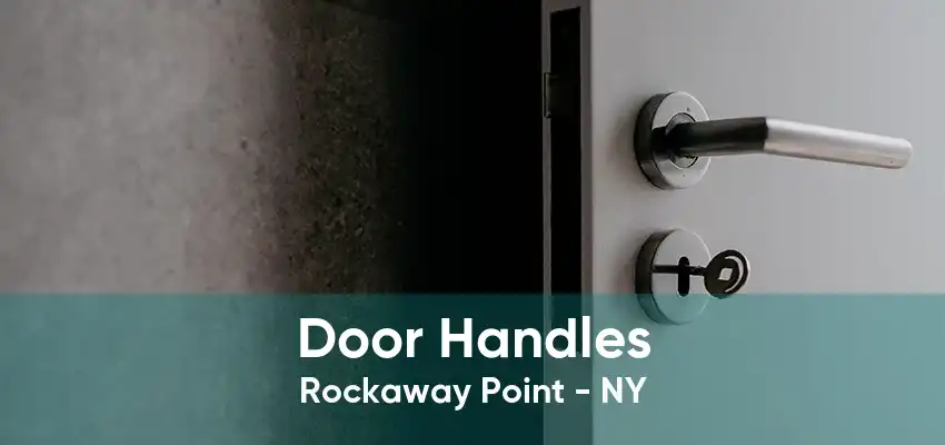 Door Handles Rockaway Point - NY