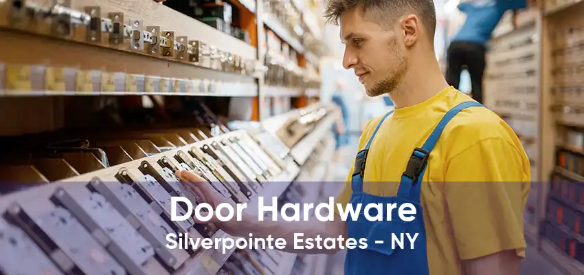Door Hardware Silverpointe Estates - NY