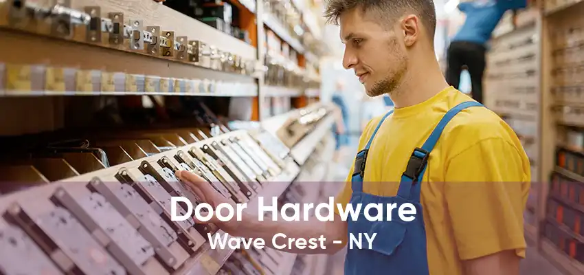 Door Hardware Wave Crest - NY
