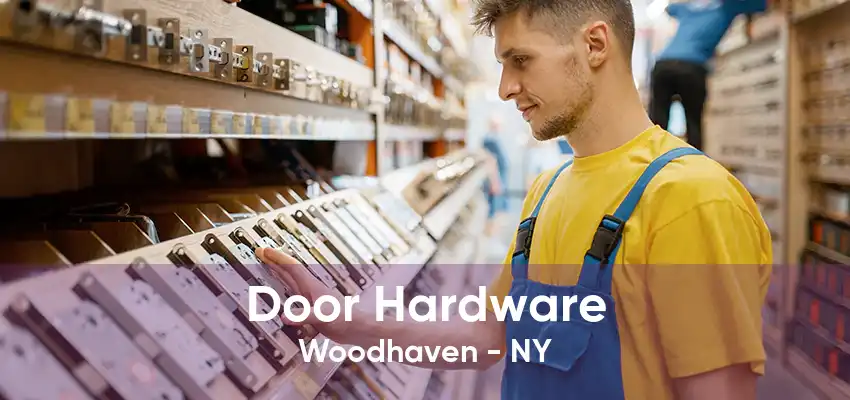 Door Hardware Woodhaven - NY