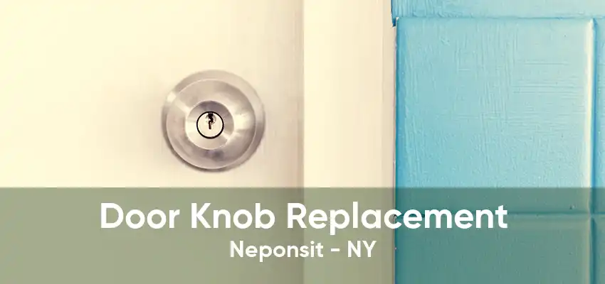 Door Knob Replacement Neponsit - NY