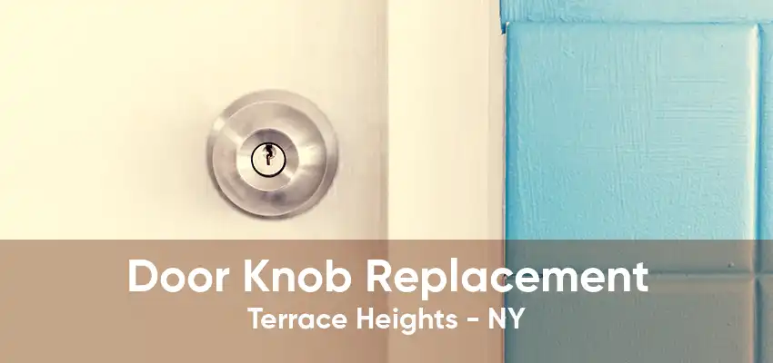 Door Knob Replacement Terrace Heights - NY