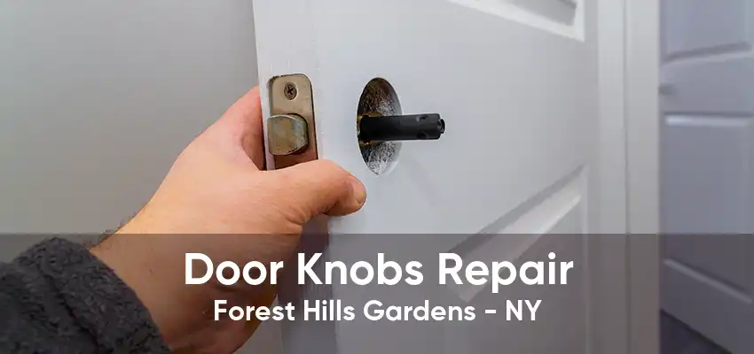 Door Knobs Repair Forest Hills Gardens - NY