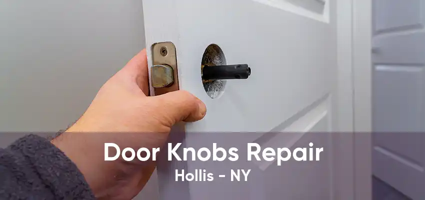 Door Knobs Repair Hollis - NY