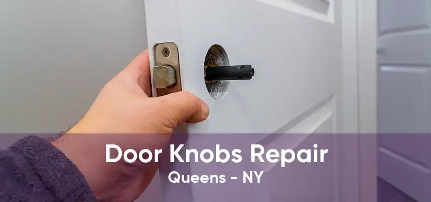 Door Knobs Repair Queens - NY