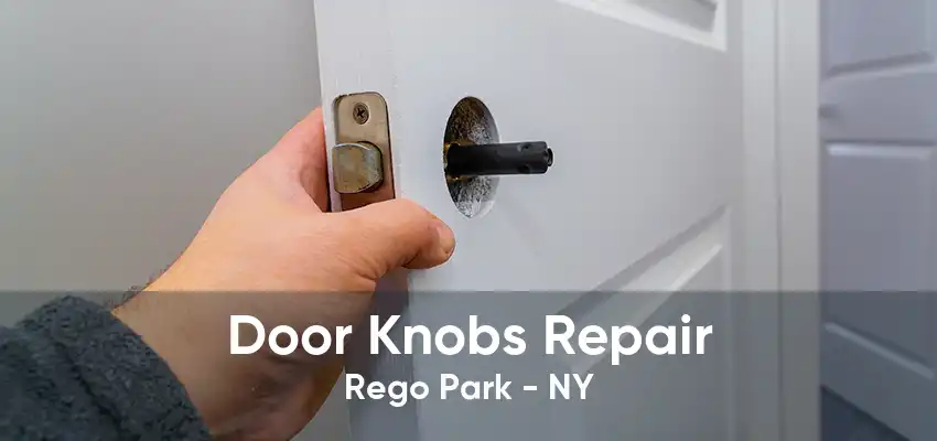 Door Knobs Repair Rego Park - NY