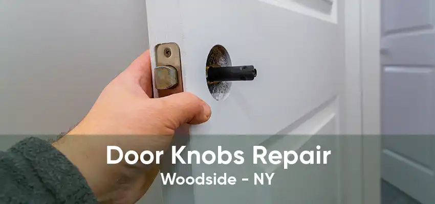 Door Knobs Repair Woodside - NY