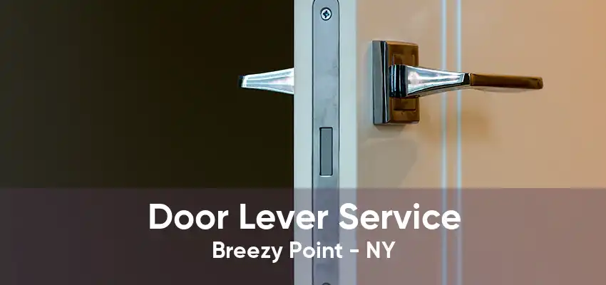 Door Lever Service Breezy Point - NY