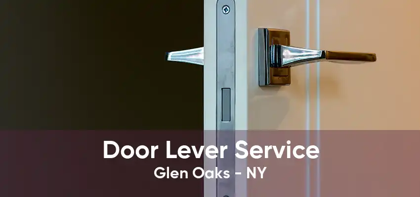 Door Lever Service Glen Oaks - NY