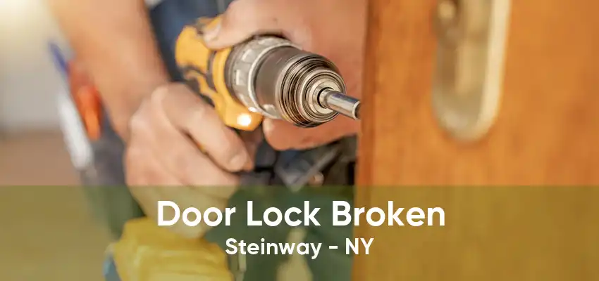 Door Lock Broken Steinway - NY