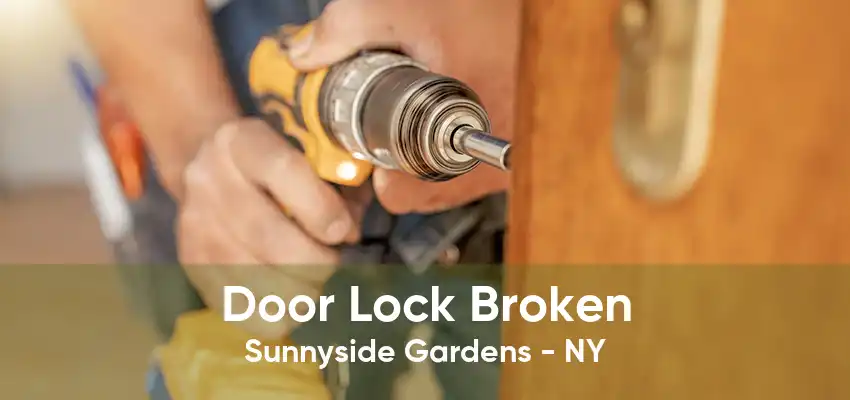 Door Lock Broken Sunnyside Gardens - NY