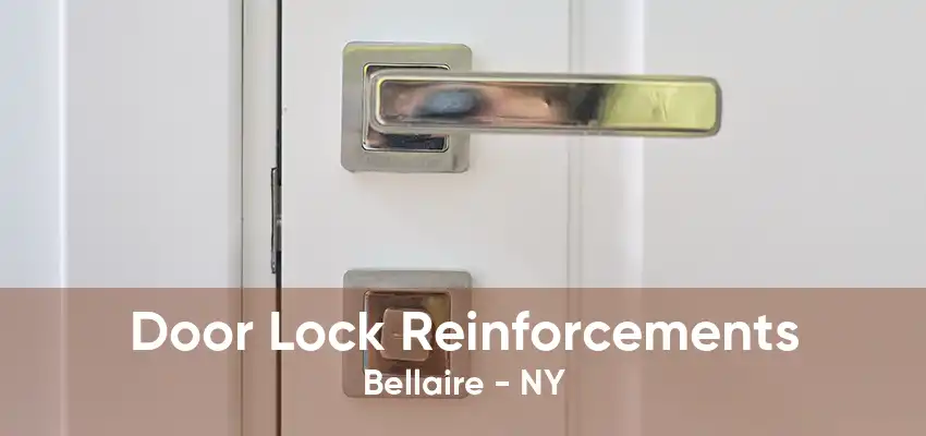 Door Lock Reinforcements Bellaire - NY