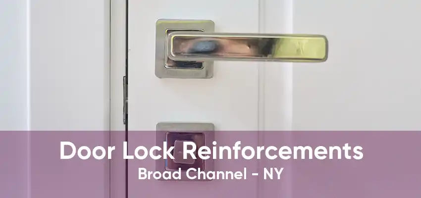 Door Lock Reinforcements Broad Channel - NY