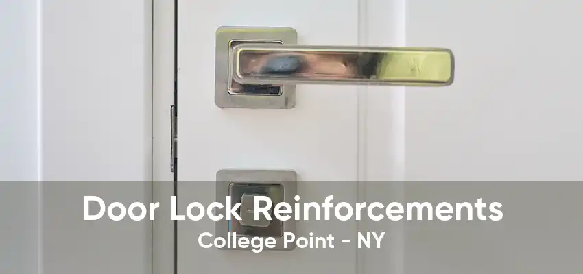 Door Lock Reinforcements College Point - NY