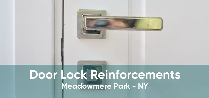Door Lock Reinforcements Meadowmere Park - NY