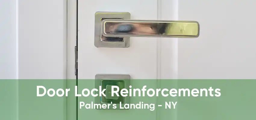 Door Lock Reinforcements Palmer's Landing - NY