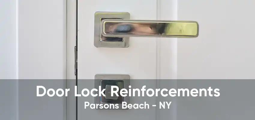 Door Lock Reinforcements Parsons Beach - NY