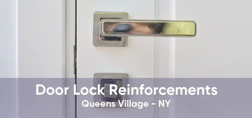Door Lock Reinforcements Queens Village - NY