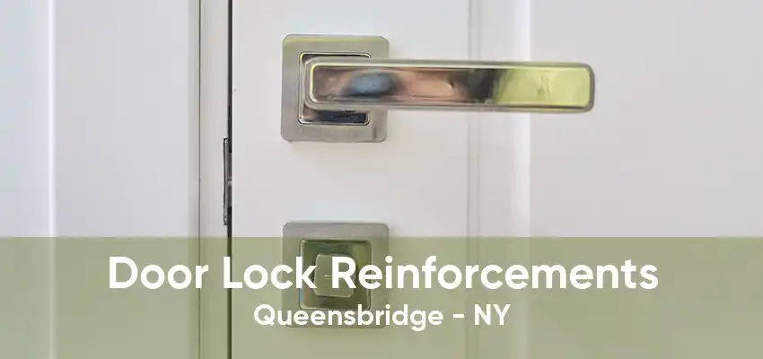 Door Lock Reinforcements Queensbridge - NY