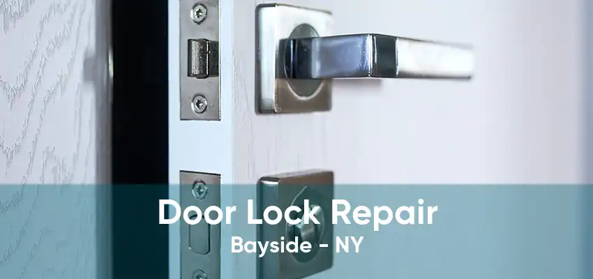 Door Lock Repair Bayside - NY