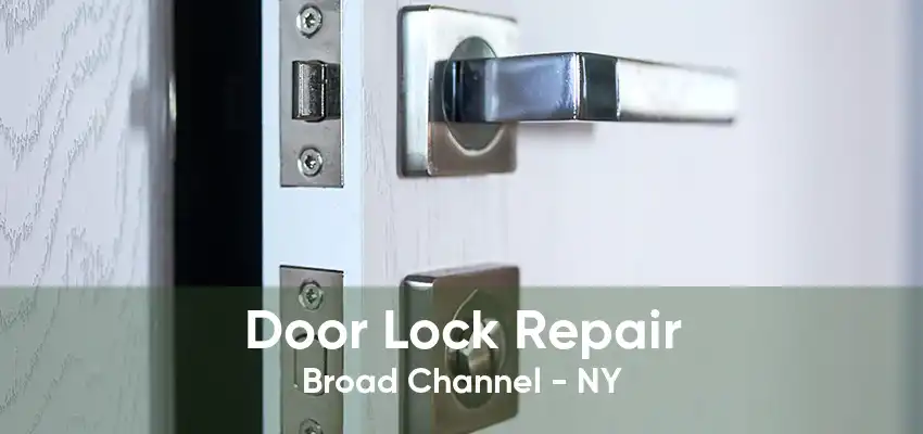 Door Lock Repair Broad Channel - NY