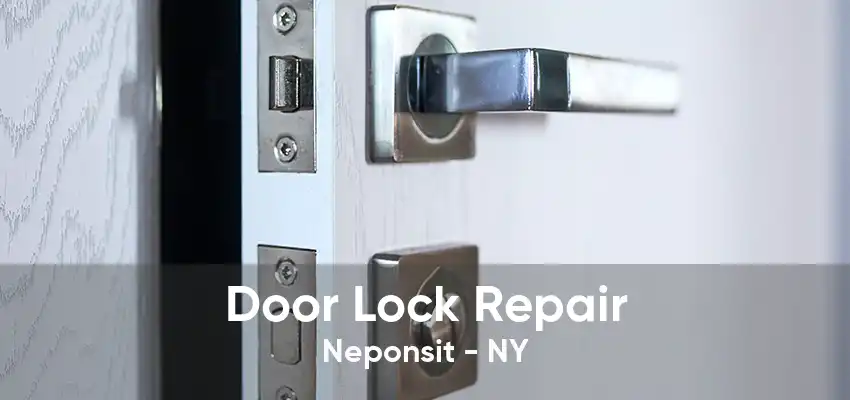 Door Lock Repair Neponsit - NY