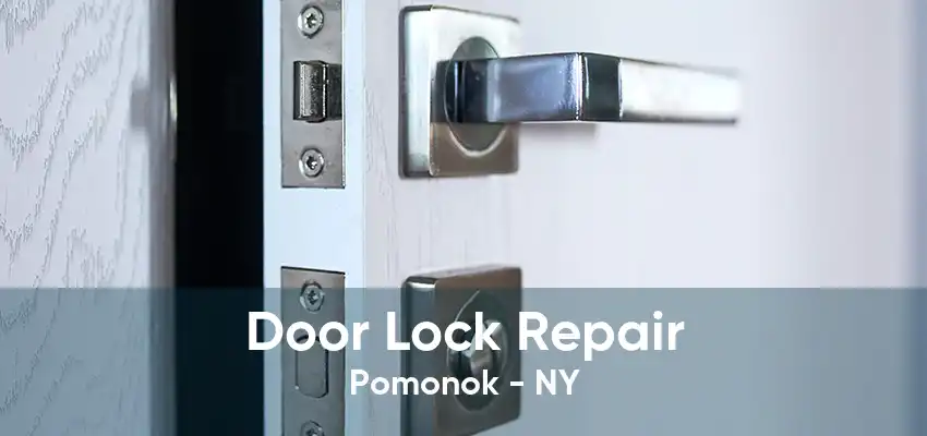 Door Lock Repair Pomonok - NY
