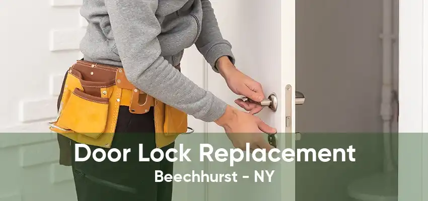 Door Lock Replacement Beechhurst - NY