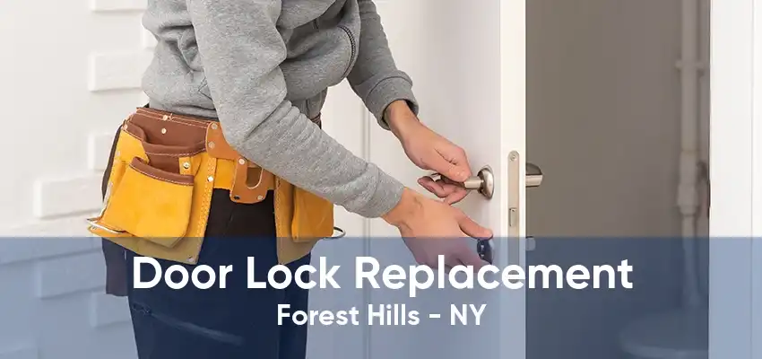 Door Lock Replacement Forest Hills - NY