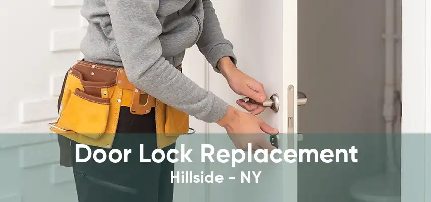 Door Lock Replacement Hillside - NY