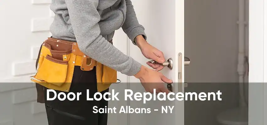Door Lock Replacement Saint Albans - NY