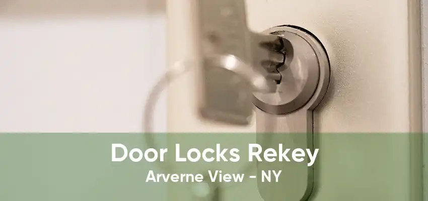 Door Locks Rekey Arverne View - NY