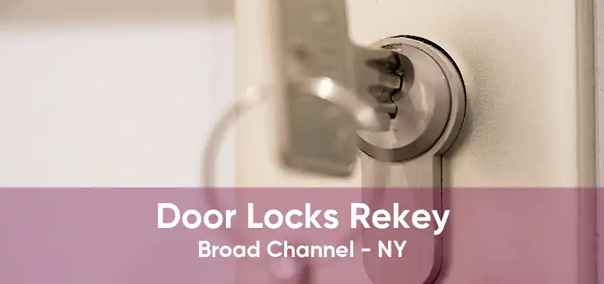 Door Locks Rekey Broad Channel - NY