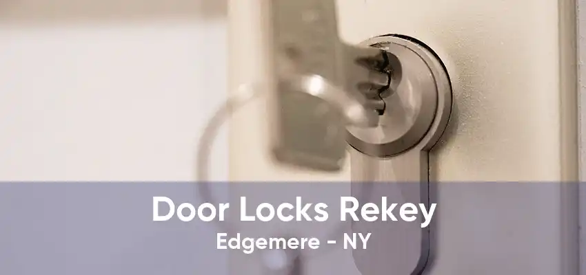 Door Locks Rekey Edgemere - NY