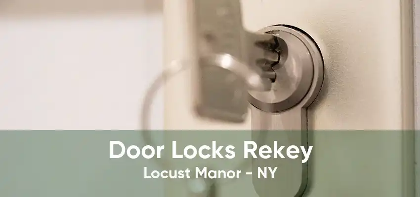 Door Locks Rekey Locust Manor - NY