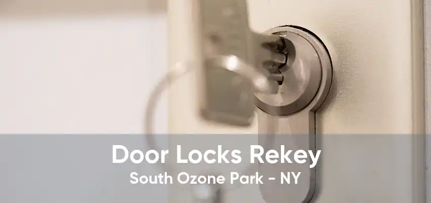 Door Locks Rekey South Ozone Park - NY