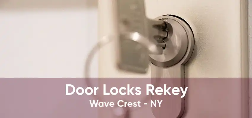 Door Locks Rekey Wave Crest - NY